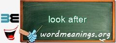 WordMeaning blackboard for look after